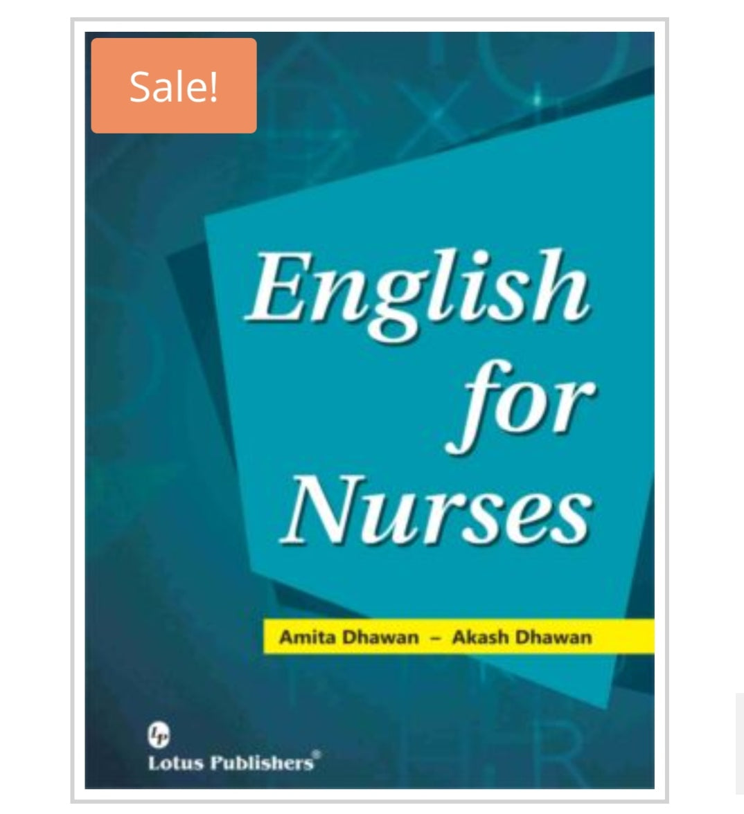 English for Nurses
Authors:  Amita Dhawan – Akash Dhawan
Publisher:  Lotus Publishers