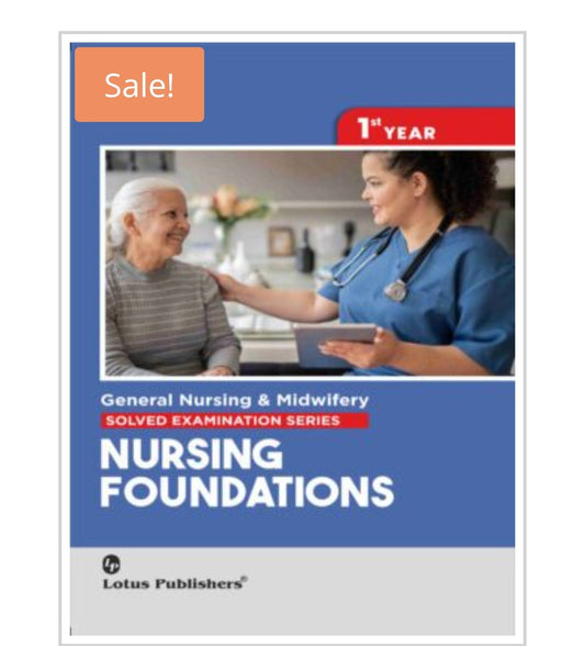 General Nursing & Midwifery Solved Examination Series - Nursing Foundations  
1st Year  
Publisher:  
Lotus Publishers  
Author:  
Not visible on cover.