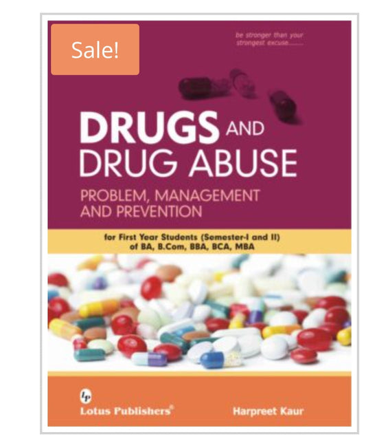 Drugs and Drug Abuse  
Problem, Management and Prevention  For First Year Students (Semester-I and II) of BA, B.Com, BBA, BCA, MBA
Publisher:  
Lotus Publishers  
Author:  
Harpreet Kaur