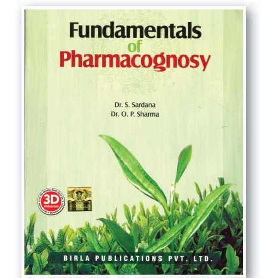 Fundamentals of Pharmacognosy | Dr. S. Sardana & Dr. O. P. Sharma | Birla Publications Pvt. Ltd.