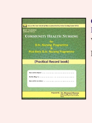Community Health Nursing  
_Practical Record Book for B.Sc. Nursing Programme & Post Basic B.Sc. Nursing Programme (Amit Publication)
Dr.Meenaxi Massey
