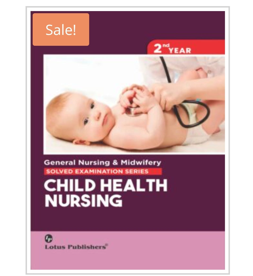 SOLVED EXAMINATION SERIES  
CHILD HEALTH NURSING  
For General Nursing & Midwifery | 2nd Year  
Publisher:  Lotus Publishers  
Author:  
Cover ਤੇ author name ਨਹੀਂ ਦਿੱਤਾ ਹੋਇਆ।