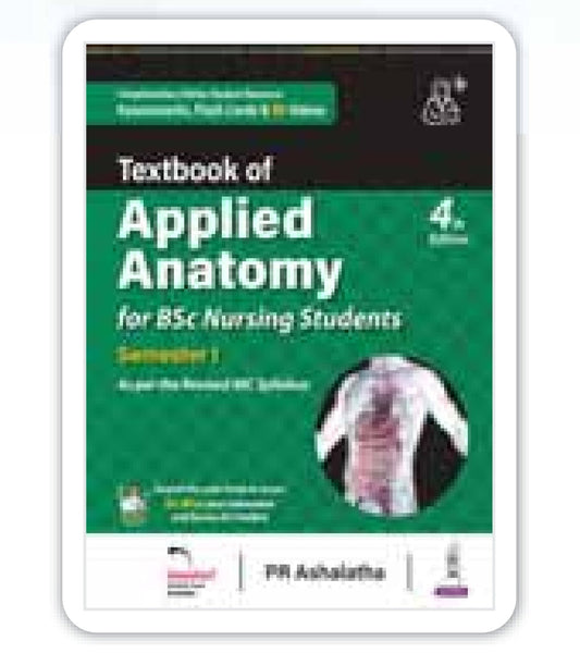 Textbook of Applied Anatomy for BSc Nursing Students Semester 1, 4th Edition - PR Ashalatha