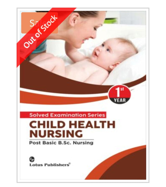 Solved Examination Series  
CHILD HEALTH NURSING  
Post Basic B.Sc. Nursing  1st Year  
Publisher:  Lotus Publishers  

Author:  
Cover ਤੇ author name visible ਨਹੀਂ ਹੈ।