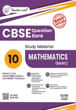 Together with CBSE Question Bank Class 10 Mathematics (Basic) 2025-26 | Chapter-wise Study Material as per latest Syllabus