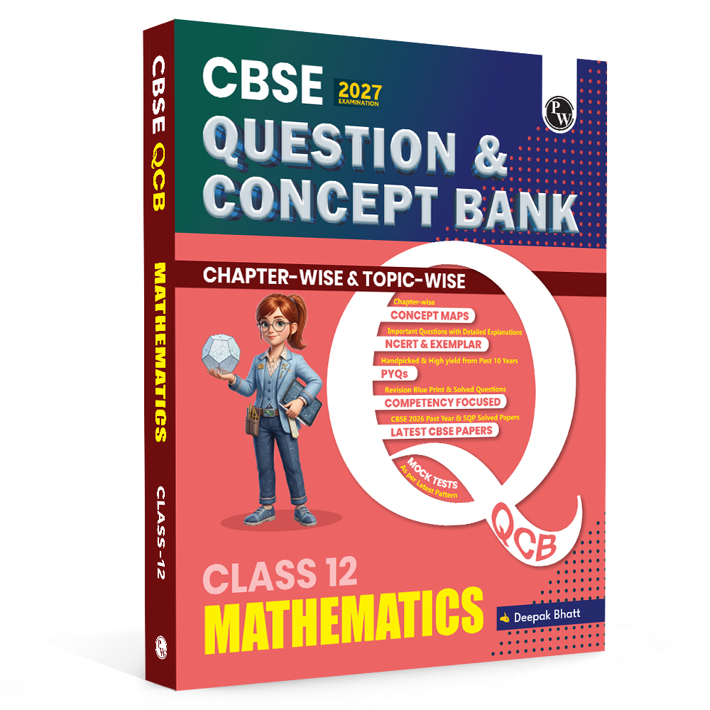 PW CBSE Question & Concept Bank (QCB) Class 12 Mathematics Chapter-wise and Topic-wise Solved Questions By Deepak Sir For 2027 Board Exams with 50% Competency Based Question
By PW
