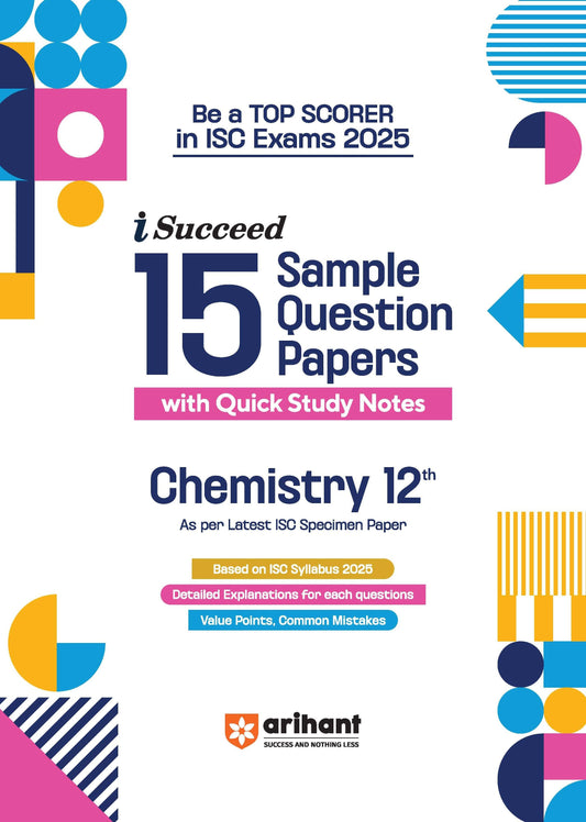 Succeed ISC Chemistry Class 12th | 15 Sample Question Papers | For ISC Exams 2025