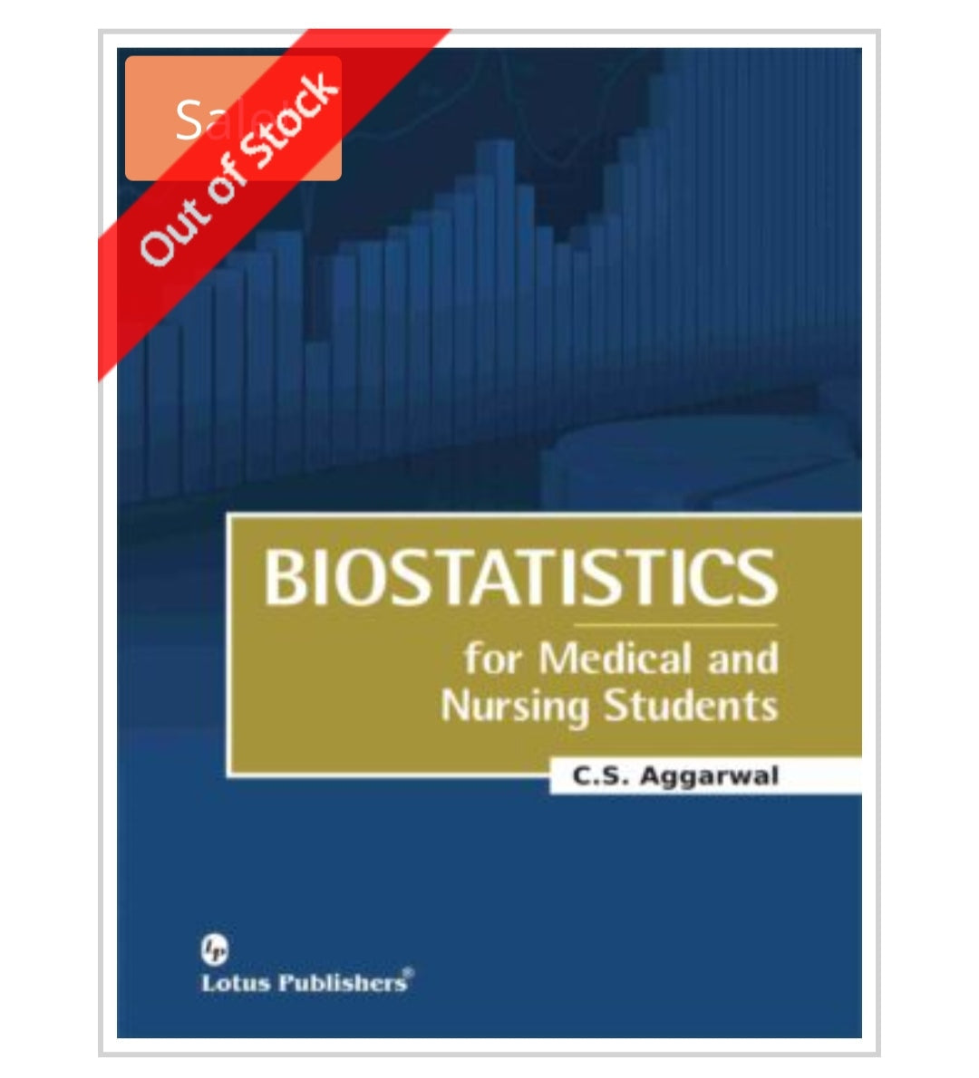 Biostatistics for Medical and Nursing Students
Author:  C.S. Aggarwal
Publisher:  Lotus Publishers