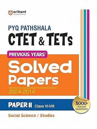 Arihant PYQ Pathshala: CTET & TETs Previous Years Solved Papers (2024-2014) Paper II Class VI-VIII Social Science/Studies
