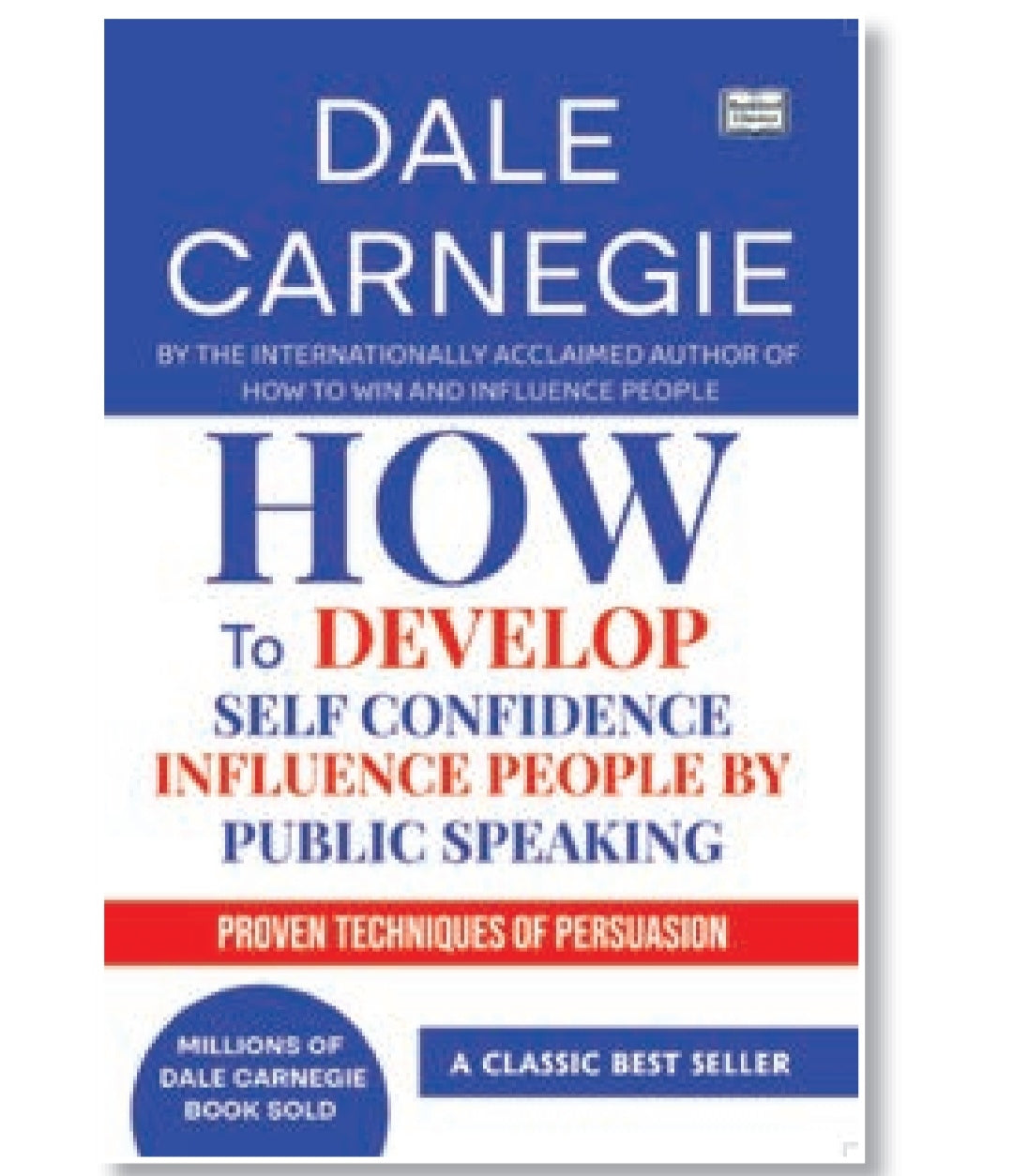 How To Develop Self Confidence & Influence People By Public Speaking by Dale Carnegie