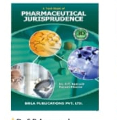 A Textbook of Pharmaceutical Jurisprudence | Dr. S.P. Agarwal & Rajesh Khanna | Birla Publications Pvt. Ltd. | 3D Edition
