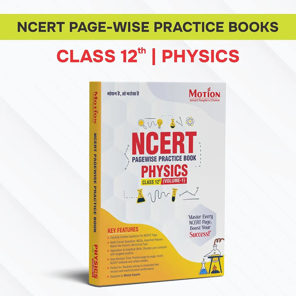 Motion NCERT Pagewise Practice Book Physics Class 12th Volume 1 | For NEET & JEE & Board Exams | By Motion Experts