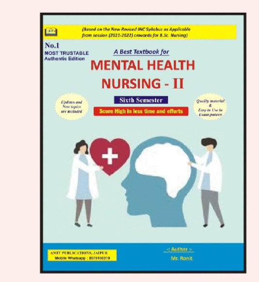A Best Textbook for Mental Health Nursing - II - Sixth Semester - Based on New Revised INC Syllabus 2021-2022 for B.Sc. Nursing - No.1 Most Trustable Authentic Edition - By Mr. Ronit - Amit Publications