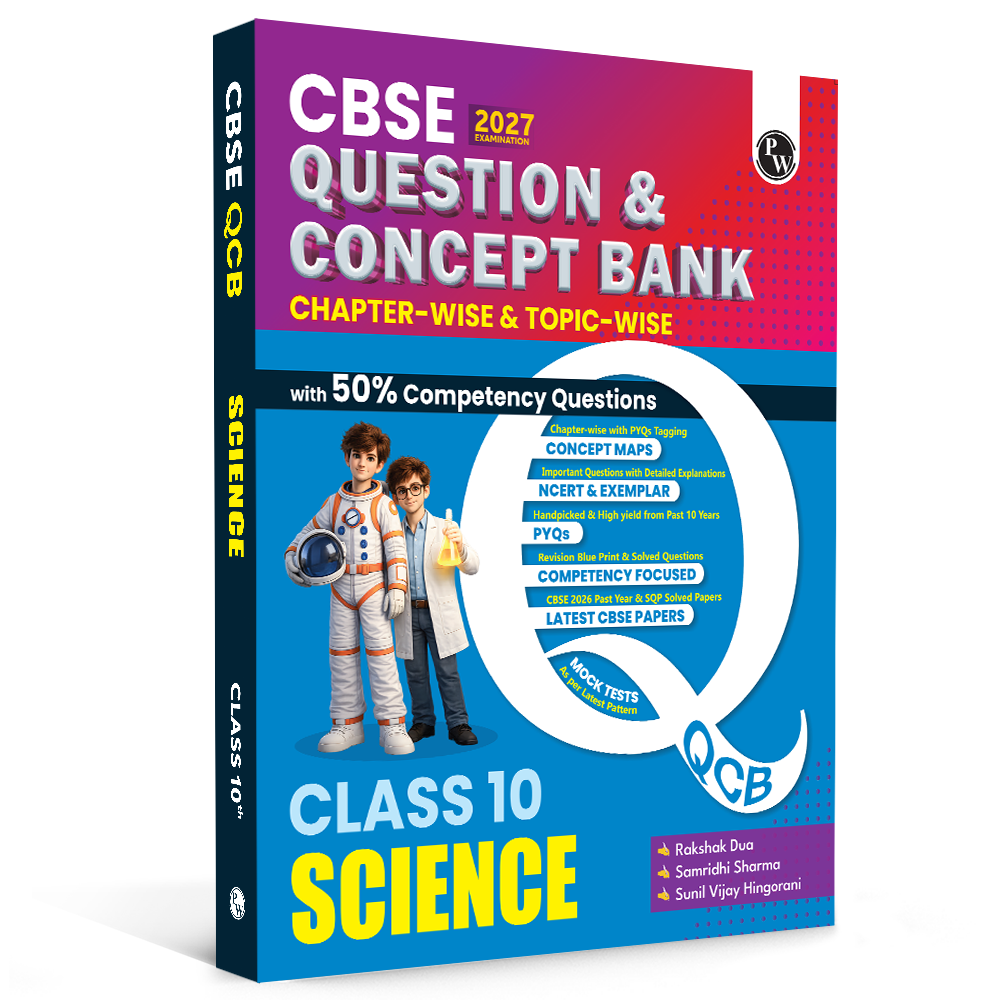 PW CBSE Question & Concept Bank (QCB) Class 10 Science Chapter-wise and Topic-wise Solved Questions By Samridhi Sharma For 2027 Board Exams with 50% Competency Based Question
By PW