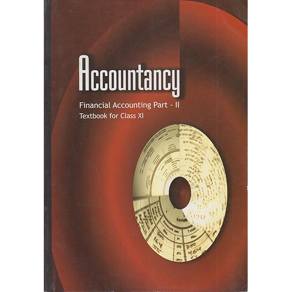 Accountancy - Financial Accounting Part - II, Textbook for Class XI (NCERT)