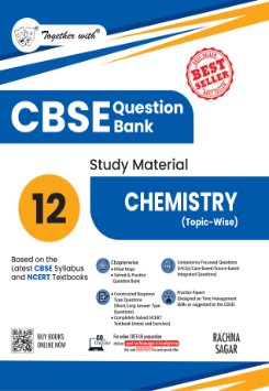 Together with CBSE Class 12 Chemistry Question Bank / Study Material 2025-2026 Exam (Based on the latest Syllabus)