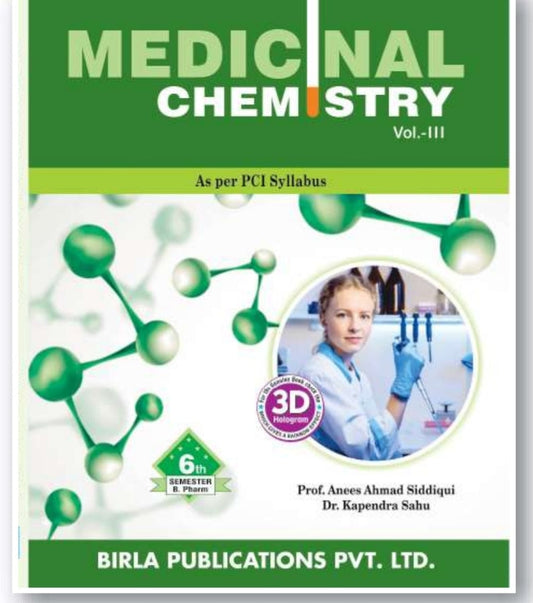 Medicinal Chemistry Vol.-III | B.Pharm Semester VI | Prof. Anees Ahmad Siddiqui, Dr. Kapendra Sahu | As per PCI Syllabus | Birla Publications Pvt. Ltd.