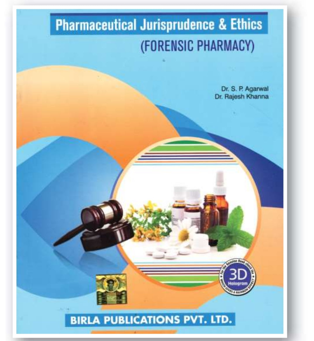 Pharmaceutical Jurisprudence & Ethics (Forensic Pharmacy) | Dr. S. P. Agarwal, Dr. Rajesh Khanna | Birla Publications Pvt. Ltd.