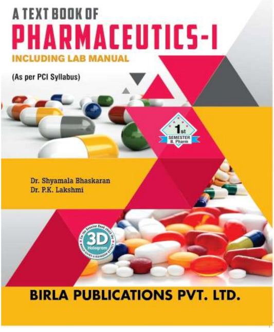 A Text Book of Pharmaceutics-I Including Lab Manual As per PCI Syllabus | 1st Semester B. Pharm | Dr. Shyamala Bhaskaran, Dr. P.K. Lakshmi | Birla Publications