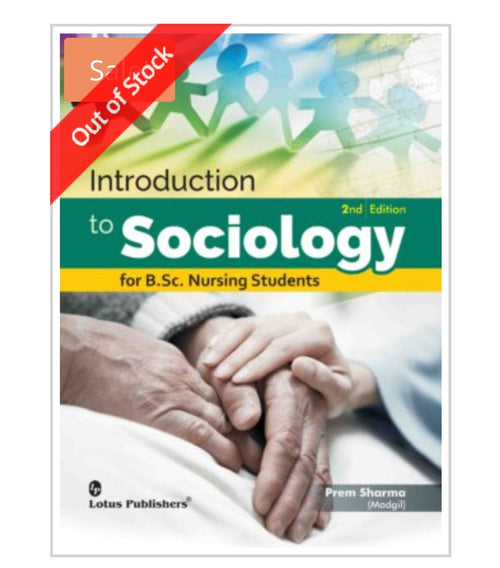 Introduction to Sociology for B.Sc. Nursing Students - 2nd Edition  
Publisher:  
Lotus Publishers  
Author:  
Prem Sharma (Modgil)