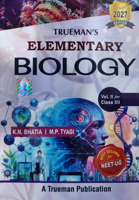 Trueman's Elementary Biology Vol. II for Class XII - 2027 Edition - K.N. Bhatia | M.P. Tyagi - A Trueman Publication