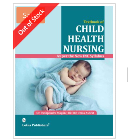 Textbook of CHILD HEALTH NURSING  
_As per the New INC Syllabus_  
Publisher:  
Lotus Publishers  
Authors:  
Dr. Pushpendra Magon | Dr. Mir Uzma Ashraf