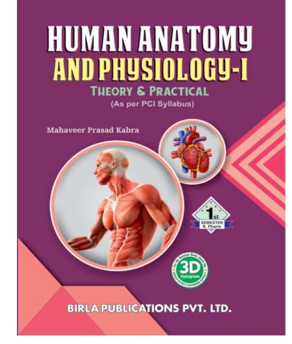 Human Anatomy and Physiology-I Theory & Practical (As per PCI Syllabus) | 1st Semester B. Pharm | Mahaveer Prasad Kabra | Birla Publications