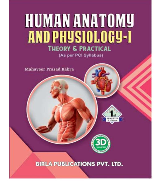 Human Anatomy and Physiology-I Theory & Practical (As per PCI Syllabus) | 1st Semester B. Pharm | Mahaveer Prasad Kabra | Birla Publications