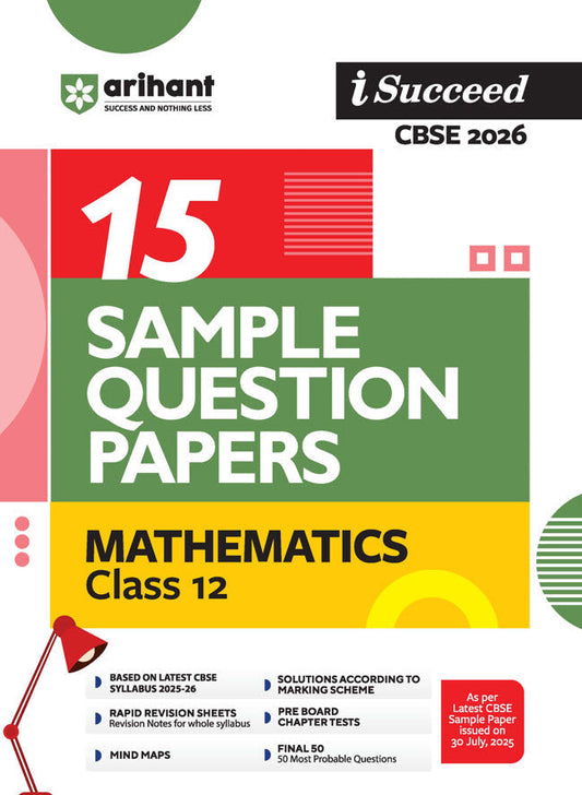 i-Succeed CBSE 2026 – Mathematics Class 12 | 15 Sample Question Papers | Rapid Revision Sheets | Mind Maps | Final 50 Most Probable Questions | As per Latest CBSE Sample Paper