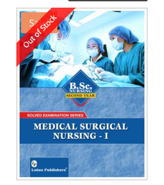 Solved Examination Series  
MEDICAL SURGICAL NURSING 
For B.Sc. Nursing | Second Year  
Publisher:  Lotus Publishers  
Author:  
Cover ਤੇ author name ਦਿੱਤਾ ਨਹੀਂ ਗਿਆ।