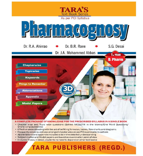 Pharmacognosy | Textbook | 1st Year/D.Pharm | Dr. R.A. Ahirrao, Dr. B.R. Rane, S.G. Desai, Dr. J.A. Mohammed Abbas | Tara Publishers (Regd.)