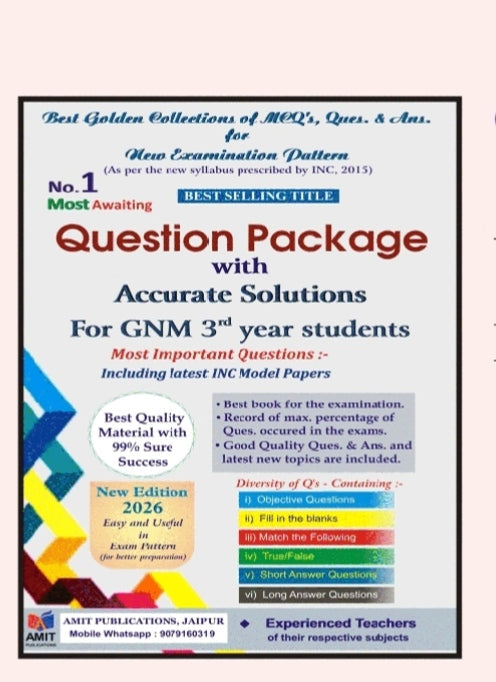 Question Package with Accurate Solutions For GNM 3rd year students  
_Best Golden Collections of MCQ's, Ques. & Ans. for New Examination Pattern (As per the new syllabus prescribed by INC, 2015)_  
_Including latest INC