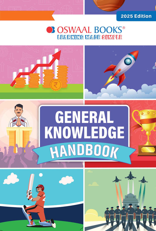 General Knowledge Handbook (For 2025 exam) | GK | School, Olympiads | UPSC, State PSC, SSC, Bank PO/ Clerk, BBA, MBA, RRB, NDA, CDS, CAPF, EPFO, NRA CET, CLAT, Govt Jobs| Oswaal
