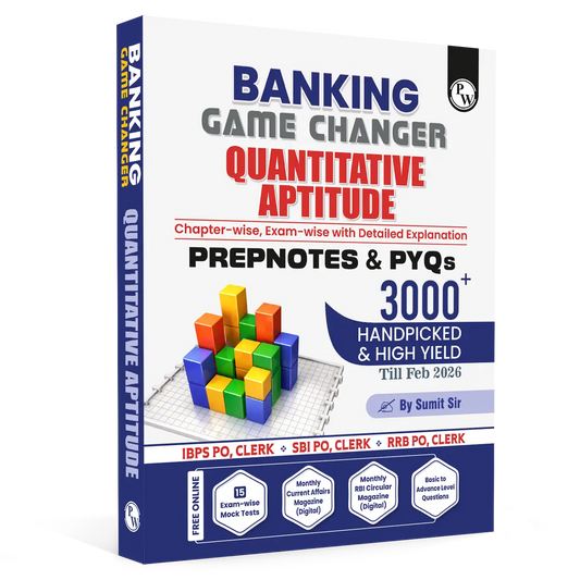 PW Banking Game Changer Quantitative Aptitude Book - Prepnotes & 3000+ PYQs By Sumit Sir For 2026-27 Exams | Chapterwise Theory with 15 Online CBT Tests | IBPS PO & Clerk, SBI PO & Clerk, RRB PO & Clerk Exams
By PW