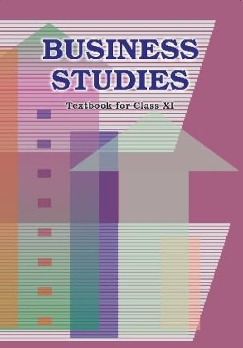 Business Studies - Textbook for Class XI(NCERT)