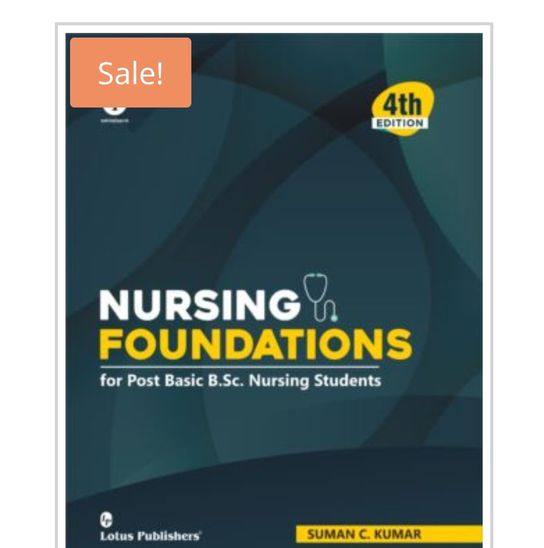 Nursing Foundations for Post Basic B.Sc. Nursing Students - 4th Edition  
Publisher:  
Lotus Publishers  
Author:  
Suman C. Kumar