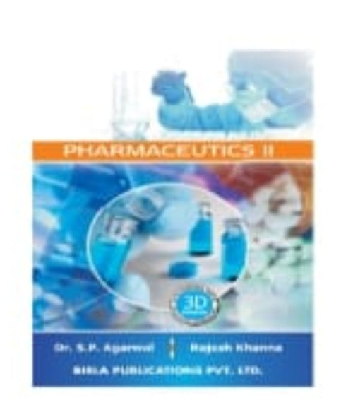 Pharmaceutics-II | Dr. S.P. Agarwal & Rajesh Khanna | Birla Publications Pvt. Ltd. | 3D Edition