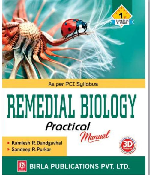 Remedial Biology Practical Manual | 1st Semester http://B.Pharm | Kamlesh R. Dandgavhal, Sandeep R. Purkar | Birla Publications Pvt. Ltd.