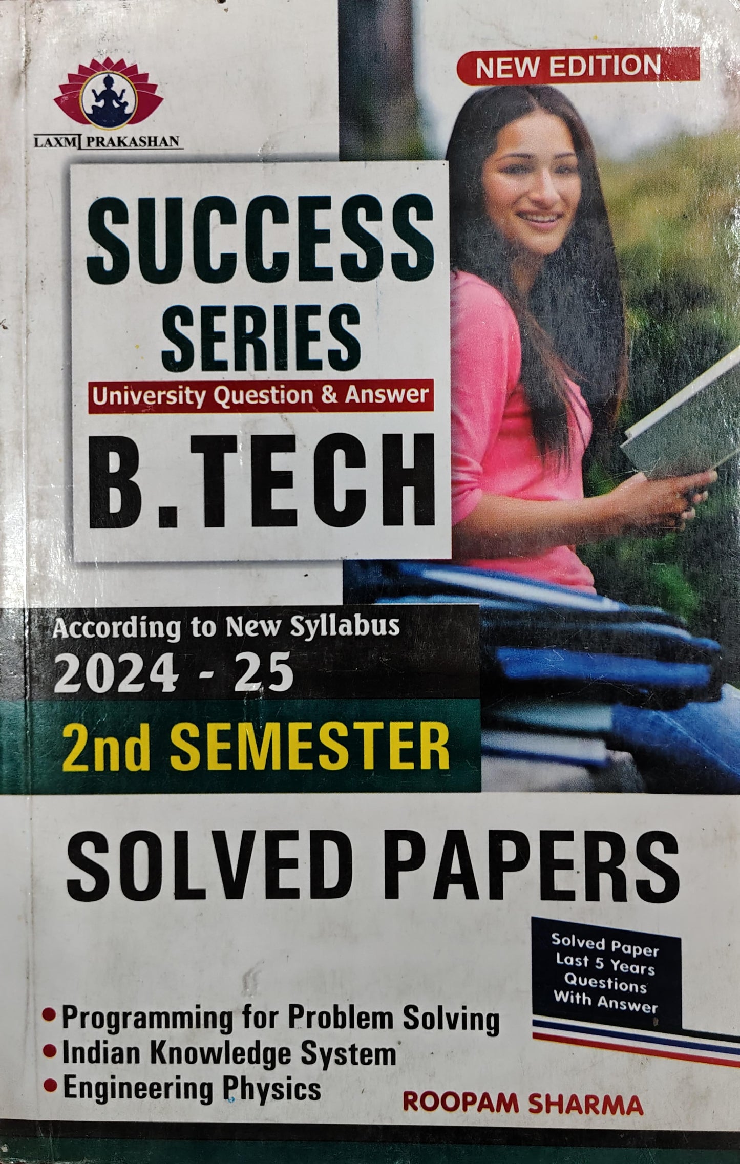 Laxmi Prakashan Success Series B.Tech 2nd Semester Solved Papers | New Edition 2024-25 | University Question & Answer | Programming for Problem Solving, Indian Knowledge System, Engineering Physics | By Roopam Sharma