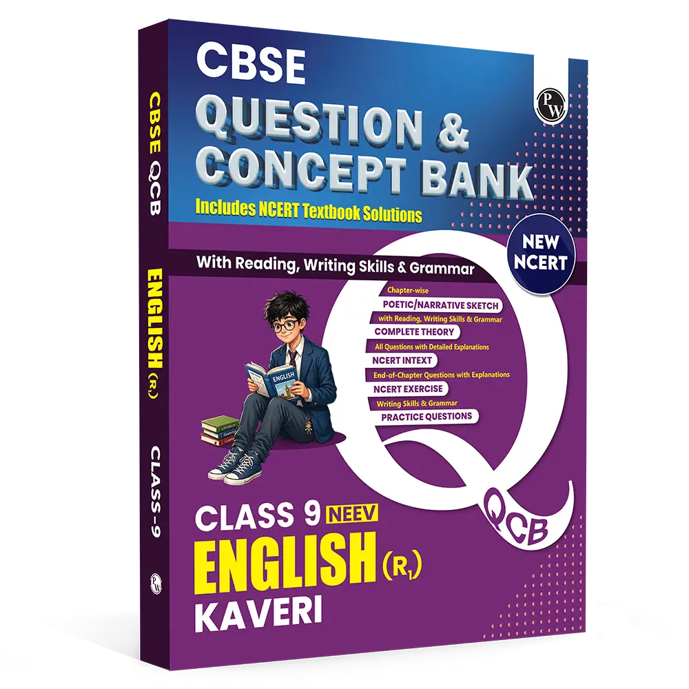 PW CBSE Class 9 English Kaveri New NCERT 2026-27 Question and Concept Bank with NCERT Textbook Solutions and Competency Based Questions
By PW