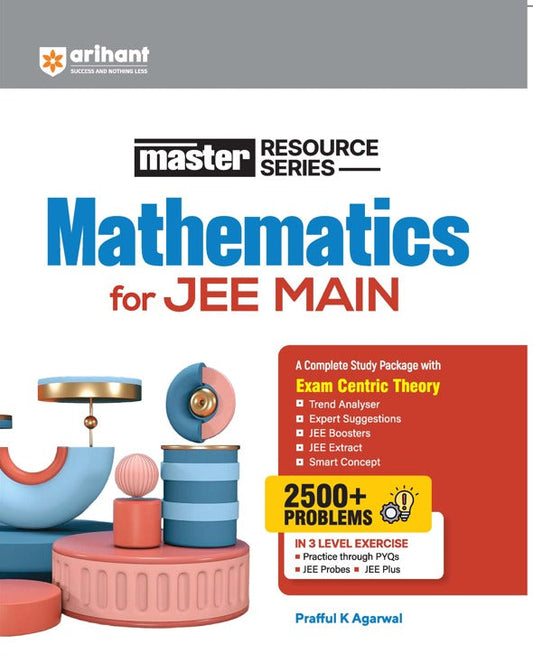 `Arihant Master Resource Series Mathematics for JEE Main 2500+ Problems 3 Level Exercise PYQ Prafull K Agarwa