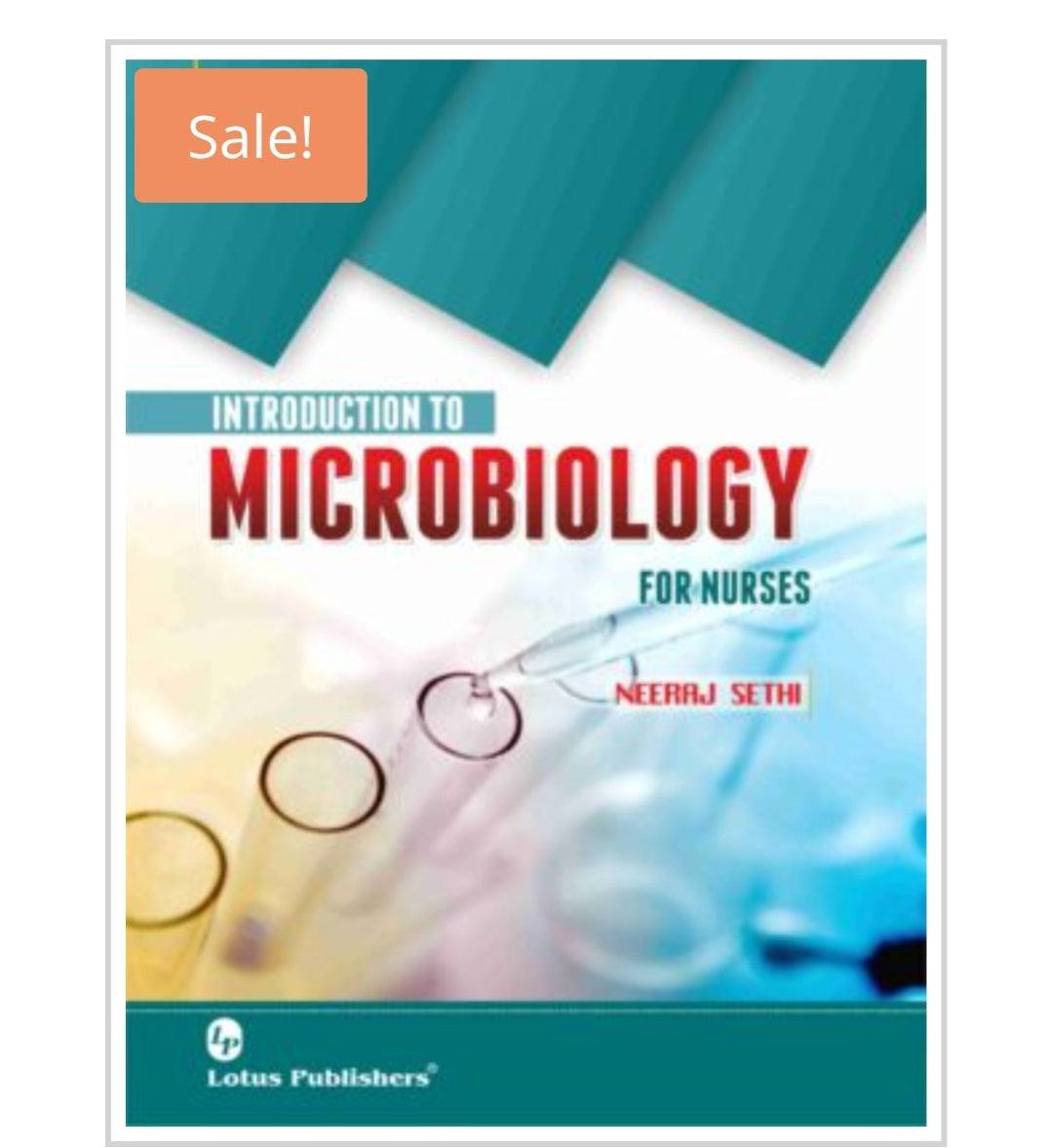 Introduction to Microbiology for Nurses  
Author:  Neeraj Sethi  
Publisher:  Lotus Publishers