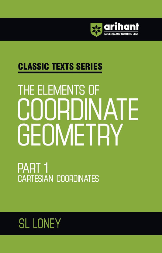 Classic Texts Series - The Elements of Coordinate Geometry Part 1 (Cartesian Coordinates) | By SL LONEY