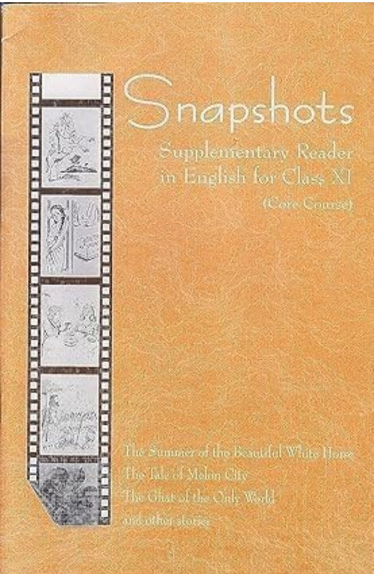 NCERT
Snapshots (Supplementary Reader) in English for class-XI (Core Course) Latest Edition