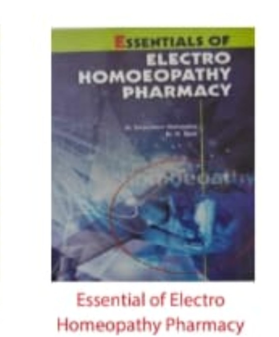 Essentials of Electro Homoeopathy Pharmacy