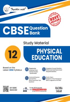 Together with CBSE Class 12 Physical Education (English Medium) Question Bank / Study Material 2025-2026 Exam (Based on the latest Syllabus)