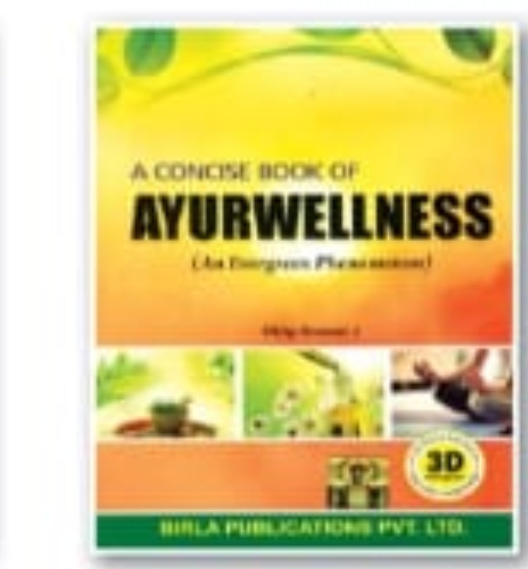 A Concise Book of Ayurwellness (An Evergreen Phenomenon)