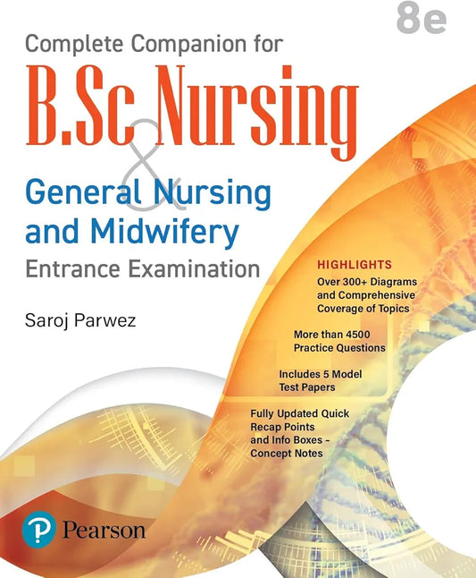 Complete Companion for BSc Nursing | General Nursing and Midwifery Entrance Examination | Over 300+ Diagrams | 5 Model Test Papers | 4500 Practice Questions | 8th Edition | - Pearson