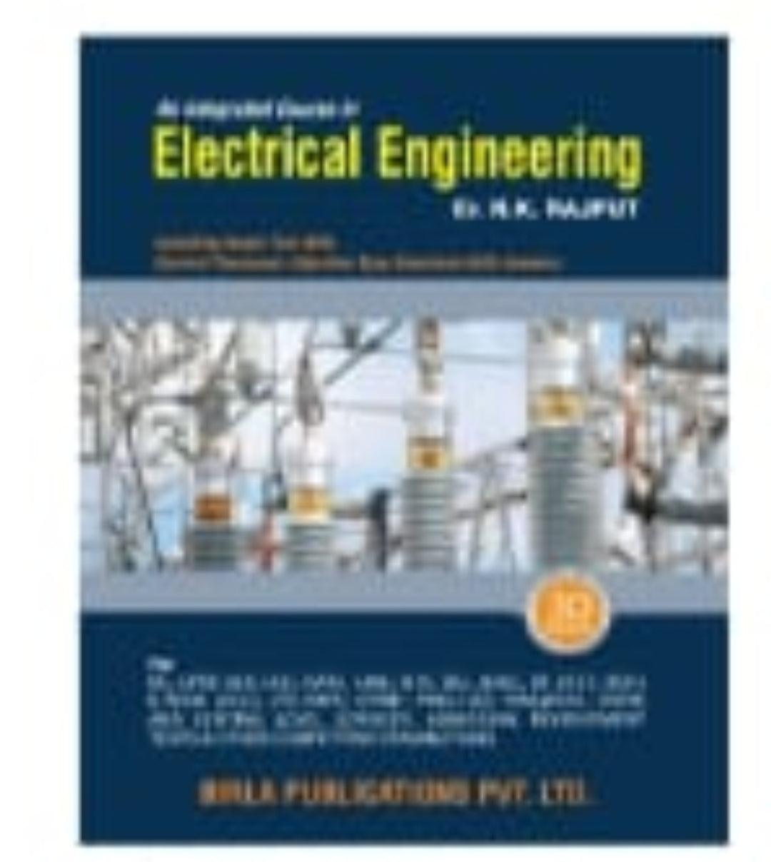 An Integrated Course in Electrical Engineering | Er. R.K. Rajput | Birla Publications Pvt. Ltd.