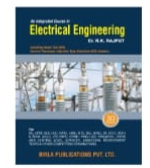 An Integrated Course in Electrical Engineering | Er. R.K. Rajput | Birla Publications Pvt. Ltd.